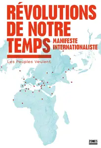 Révolutions de notre temps : Manifeste internationaliste - Collectif