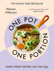 One Pot One Portion: 100 Simple Recipes Just for You