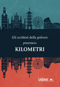 Kilometri - Gli scrittori della polvere