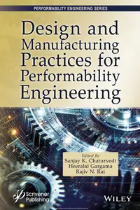 Design and Manufacturing Practices for Performability Engineering
