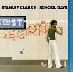 Stanley Clarke - School Days (1976/2013) [Official Digital Download 24bit/96kHz]