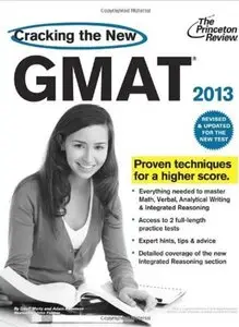 Cracking the New GMAT, 2013 Edition: Revised and Updated for the New GMAT