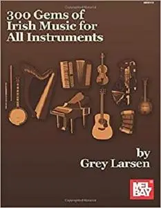 300 Gems of Irish Music for All Instruments (Repost)
