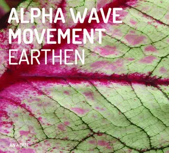 Alpha Wave Movement - Earthen (2015)