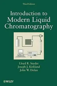 Introduction to Modern Liquid Chromatography, Third Edition (Repost)