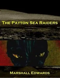 «The Patton Sea Raiders» by Marshall Edwards