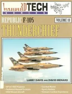 Warbird Tech Series Volume 18: Republic F-105 Thunderchief (Repost)