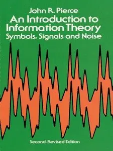 An Introduction to Information Theory: Symbols, Signals and Noise