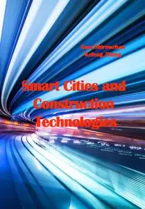 "Smart Cities and Construction Technologies" ed. by Sara Shirowzhan, Kefeng Zhang
