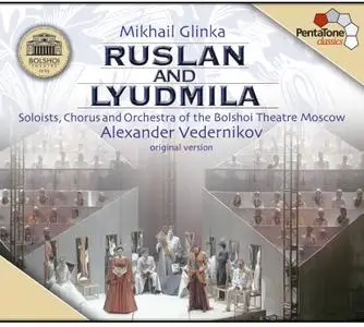 Alexander Vedernikov, The Bolshoi Theatre - Glinka: Ruslan and Lyudmila (2004) [DSD64 + Hi-Res FLAC]