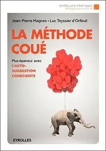 La méthode Coué : Être plus épanoui avec l'autosuggestion consciente