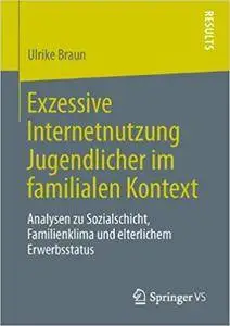 Exzessive Internetnutzung Jugendlicher im familialen Kontext (Repost)