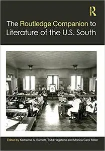 The Routledge Companion to Literature of the U.S. South