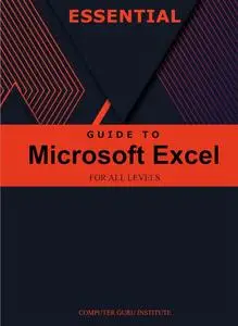 Essential Guide to Microsoft Excel for All Levels (2024 Collection: Forging Ahead in Tech and Programming)