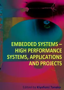 "Embedded Systems - High Performance Systems, Applications and Projects" ed. by Kiyofumi Tanaka