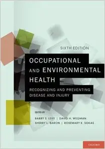 Occupational and Environmental Health: Recognizing and Preventing Disease and Injury (repost)