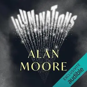 Alan Moore, "Illuminations"