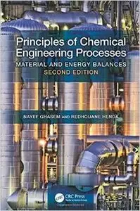 Principles of Chemical Engineering Processes: Material and Energy Balances, Second Edition