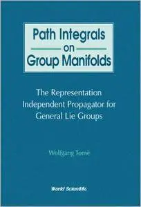 Path Integrals on Group Manifolds: The Representation Independent Propagator for General Lie Groups