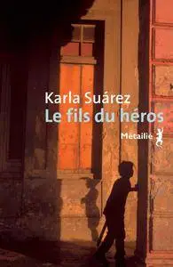 Karla Suárez - Le Fils du héros