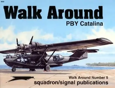 Squadron/Signal Publications 5505: PBY Catalina - Walk Around Number 5 (Repost)