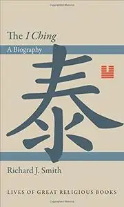 The "I Ching": A Biography
