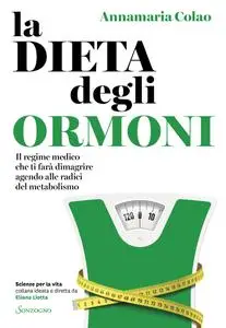 Annamaria Colao - La dieta degli ormoni
