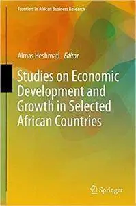 Studies on Economic Development and Growth in Selected African Countries