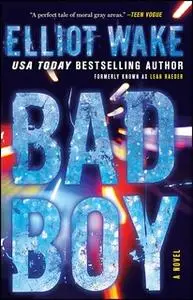 «Bad Boy» by Elliot Wake