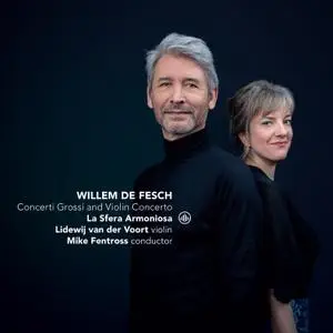 La Sfera Armoniosa, Mike Fentross - Willem de Fesch: Concerti Grossi & Violin Concertos (2021) [Official Digital Download]