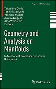Geometry and Analysis on Manifolds: In Memory of Professor Shoshichi Kobayashi