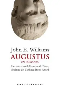 John Edward Williams - Augustus. Un romanzo