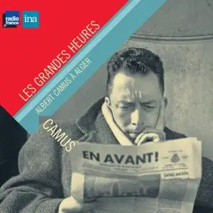 Albert Camus, Jules Roy, "Albert Camus à Alger - Les grandes heures"
