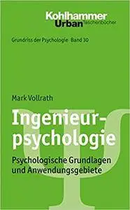 Grundriss der Psychologie: Ingenieurpsychologie: Psychologische Grundlagen und Anwendungsgebiete