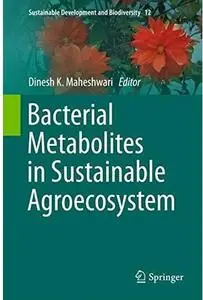 Bacterial Metabolites in Sustainable Agroecosystem [Repost]
