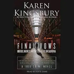 Final Vows: Murder, Madness, and Twisted Justice in California [Audiobook]