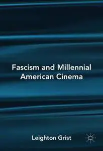 Fascism and Millennial American Cinema (Repost)
