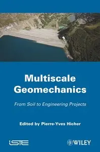 Multiscales Geomechanics: From Soil to Engineering Projects