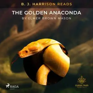 «B. J. Harrison Reads The Golden Anaconda» by Elmer Brown Mason