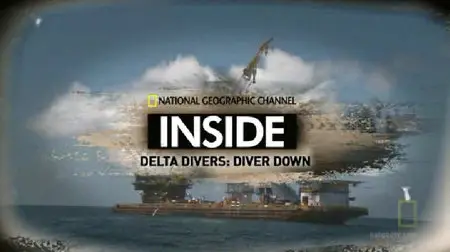National Geographic - Inside: Delta Drivers S01E01: Diver Down (2010)