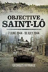 Objective Saint-Lô: 7 June 1944 - 18 July 1944