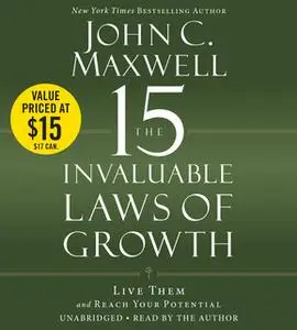 «The 15 Invaluable Laws of Growth» by John C. Maxwell