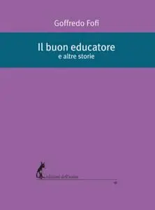 Goffredo Fofi - Il buon educatore