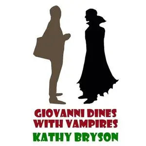 «Giovanni Dines With Vampires» by Kathy Bryson