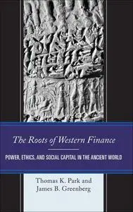 The Roots of Western Finance: Power, Ethics, and Social Capital in the Ancient World