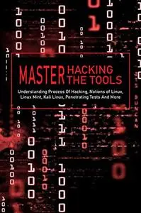 Master Hacking, Master The Tools