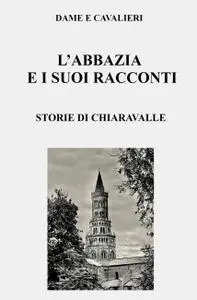 L’ABBAZIA E I SUOI RACCONTI