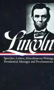 Abraham Lincoln: Speeches and Writings, Part 2: 1859–1865