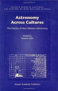 Astronomy Across Cultures: The History of Non-Western Astronomy