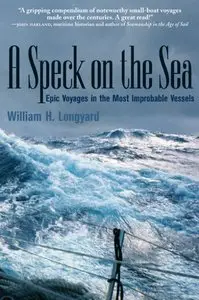 A Speck on the Sea: Epic Voyages in the Most Improbable Vessels (repost)